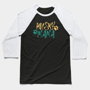 Husky Mama, Husky Mom Gifts Dog Lover Siberian Husky Mom Paw Baseball T-Shirt